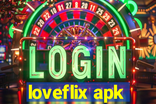 loveflix apk